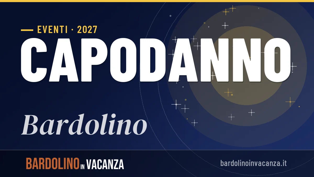 Capodanno 2027 a Bardolino: guida completa tra lago e tradizioni